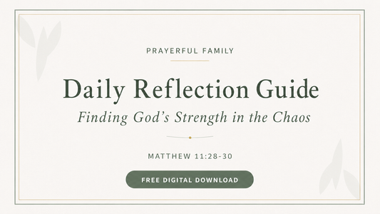 Free printable Daily Reflection Guide for moms — Finding God's Strength in the Chaos, Matthew 11:28-30 (Prayerful Family)