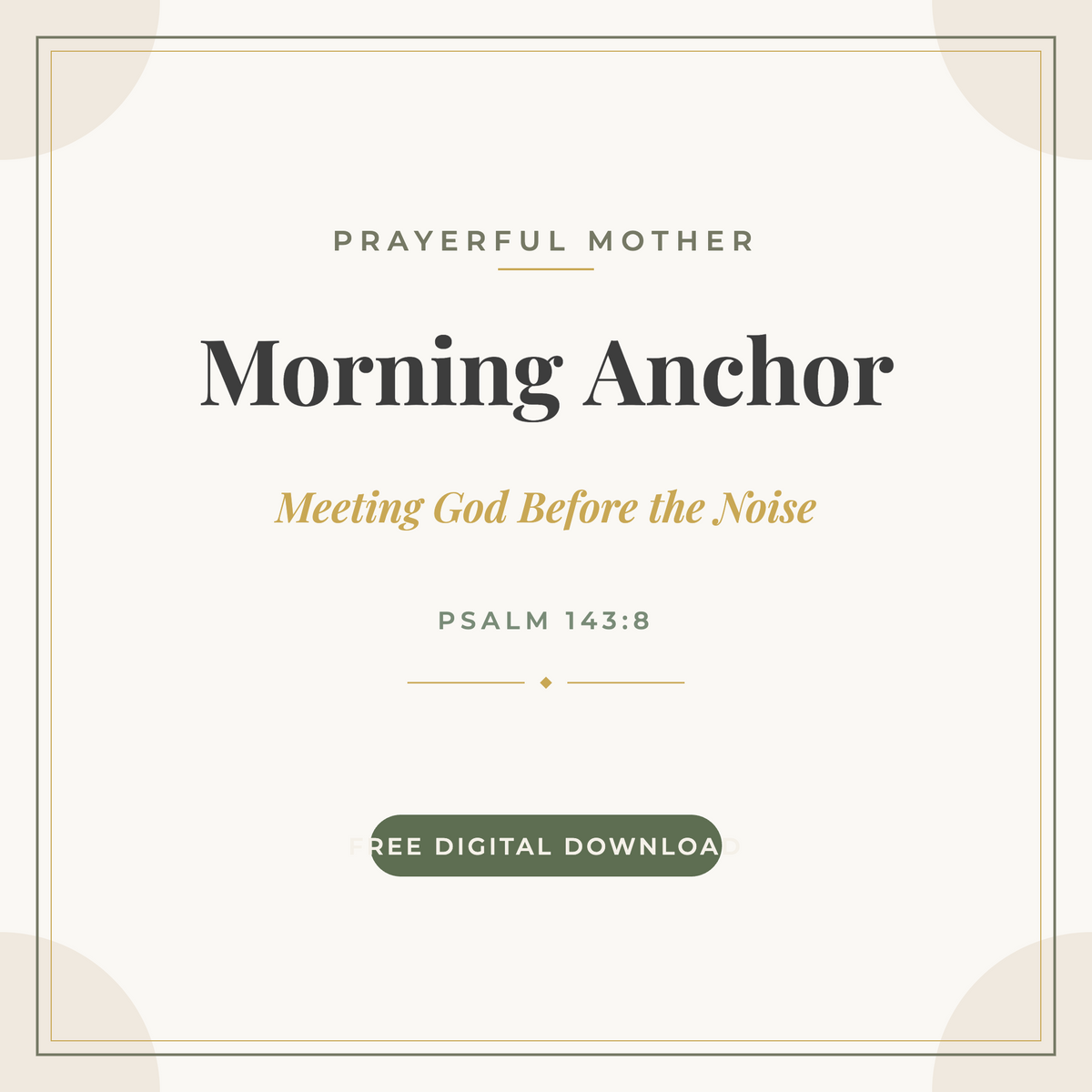 Morning Anchor — Free Printable Reflection for Moms (Psalm 143:8)