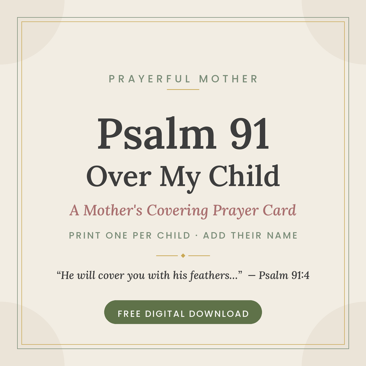 Psalm 91 Over My Child — Free Printable Covering Prayer Card (Print One Per Child)