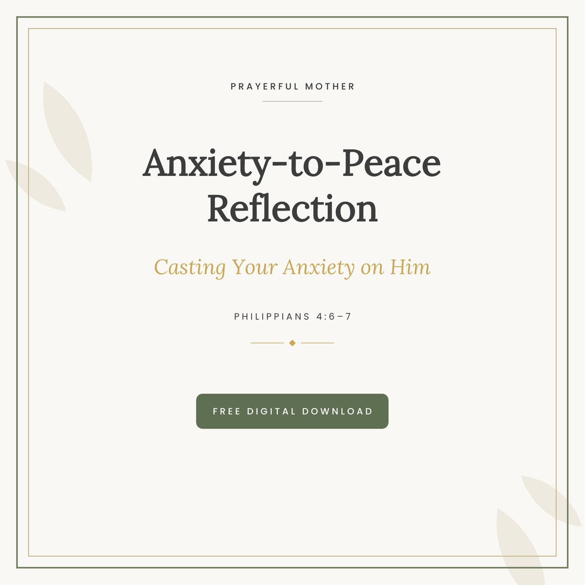 Anxiety-to-Peace Reflection - Casting Your Anxiety on Him