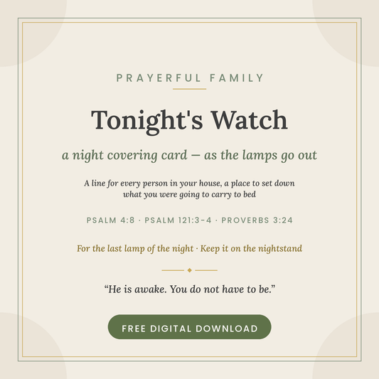 Tonight's Watch — Free Printable Night Covering Card for Your Family & Home (Psalm 4:8)