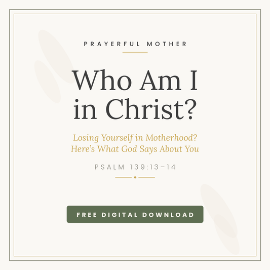 Who Am I in Christ? worksheet - Losing Yourself in Motherhood? Here's What God Says About You